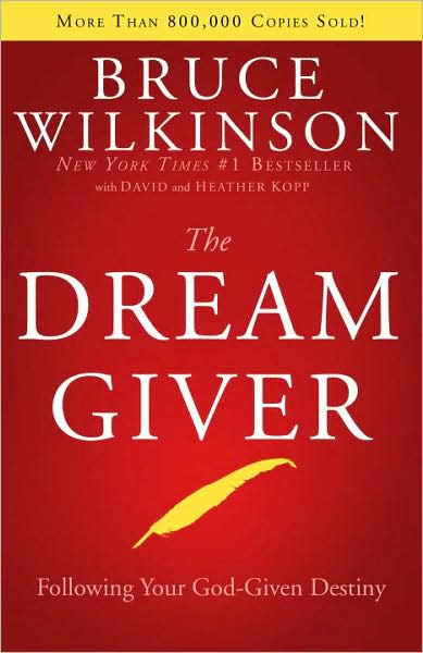 Cover for Bruce Wilkinson · The Dream Giver: Pursuing your God Given Destiny (Hardcover Book) (2003)