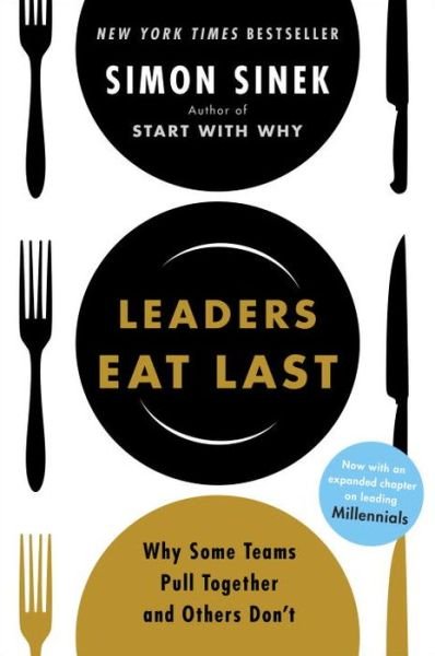 Leaders Eat Last: Why Some Teams Pull Together and Others Don't - Simon Sinek - Libros - Penguin Publishing Group - 9781591848011 - 23 de mayo de 2017
