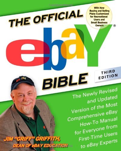 Cover for Jim Griffith · The Official Ebay Bible, Third Edition: the Newly Revised and Updated Version of the Most Comprehensive Ebay How-to Manual for Everyone from First-time Users to Ebay Experts (Pocketbok) [Third Edition, Revised edition] (2007)