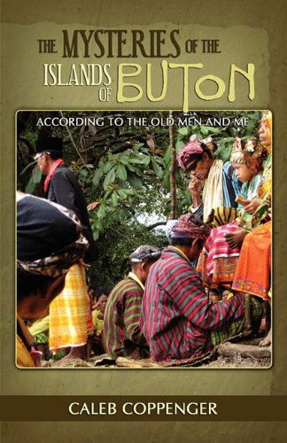 The Mysteries of the Islands of Buton - Caleb Coppenger - Books - Aventine Press - 9781593307011 - January 21, 2011