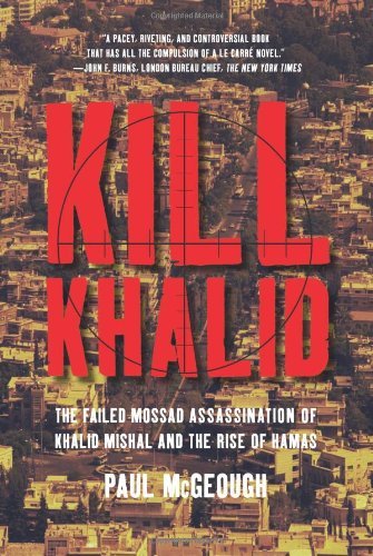 Cover for Paul McGeough · Kill Khalid: The Failed Mossad Assassination of Khalid Mishal and the Rise of Hamas (Paperback Book) (2010)