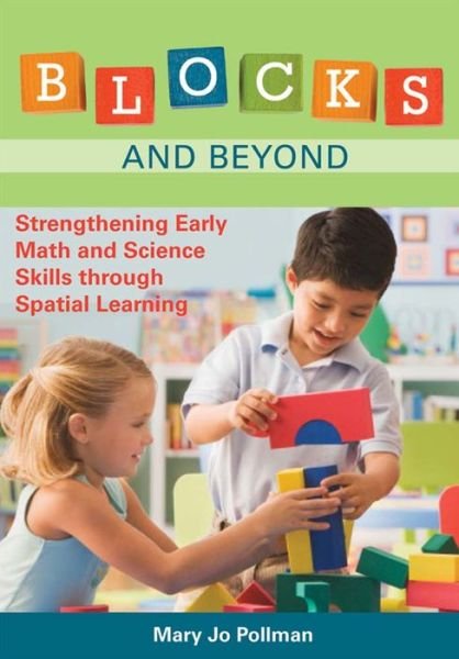 Cover for Mary Jo Pollman · Blocks and Beyond: Strengthening Early Math and Science Skills through Spatial Learning (Taschenbuch) (2010)
