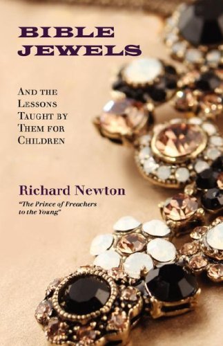 Cover for Richard Newton · Bible Jewels: and Lessons Taught by Them for Children (Pocketbok) (2007)