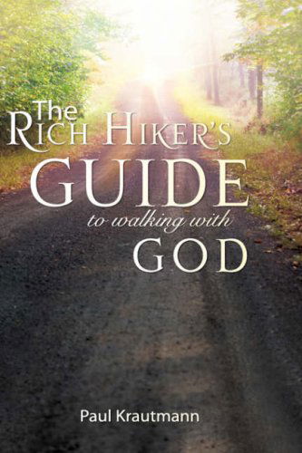Cover for Paul Krautmann · The Rich Hiker's Guide to Walking with God (Paperback Book) (2007)