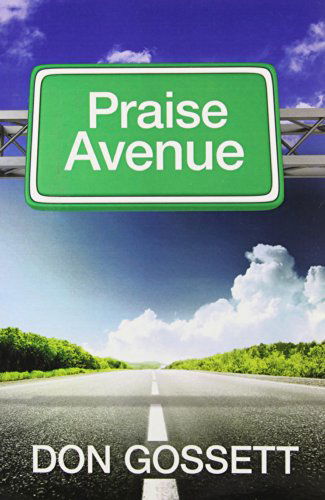 Praise Avenue - Don Gossett - Kirjat - Whitaker House,U.S. - 9781603747011 - torstai 1. marraskuuta 2012