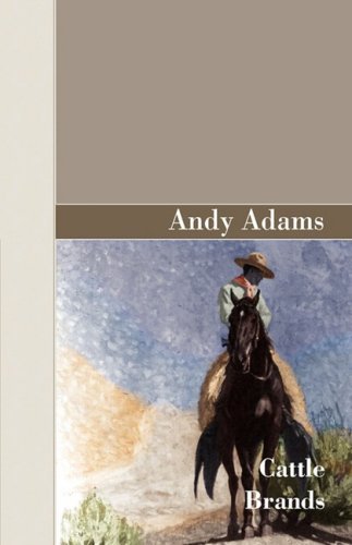 Cattle Brands - Andy Adams - Książki - Akasha Classics - 9781605123011 - 12 stycznia 2009