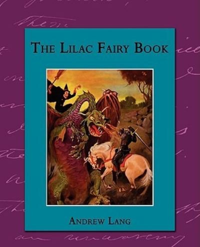The Lilac Fairy Book - Andrew Lang - Books - Book Jungle - 9781605970011 - January 28, 2008