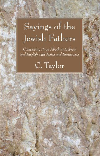 Cover for C Taylor · Sayings of the Jewish Fathers: Comprising Pirqe Aboth in Hebrew and English with Notes and Excursuses (Paperback Book) [Bilingual edition] (2009)