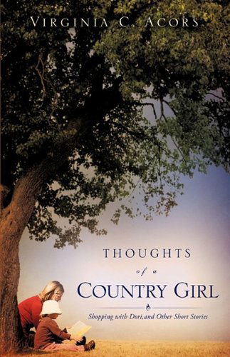 Cover for Virginia C. Acors · Thoughts of a Country Girl (Paperback Book) (2009)