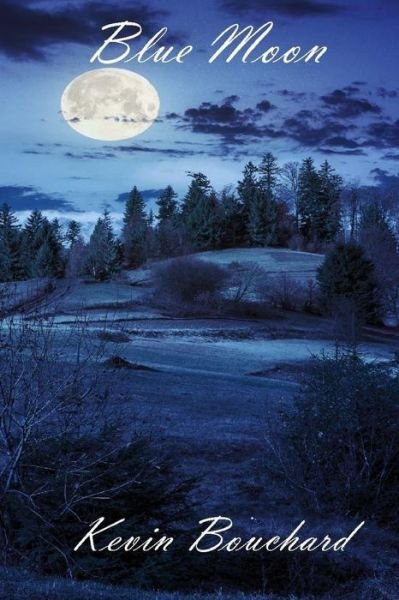 Cover for Kevin Bouchard · Blue Moon (Paperback Book) (2015)