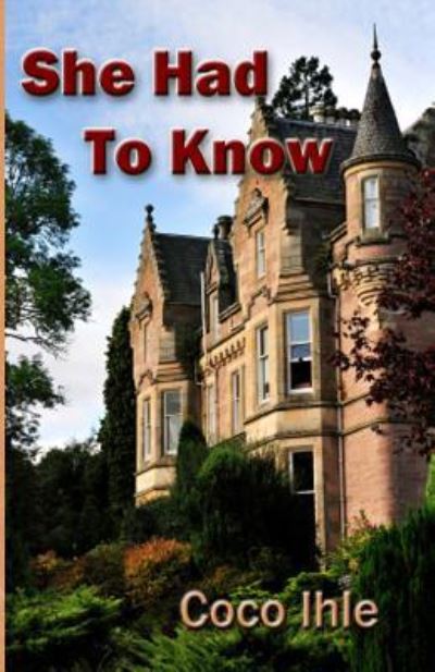 She Had to Know - Coco Ihle - Livros - Indigo Sea Press - 9781630662011 - 1 de dezembro de 2015