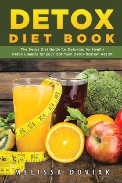 Detox Diet Book - Melissa Doviak - Książki - WebNetworks Inc - 9781631876011 - 14 lutego 2013