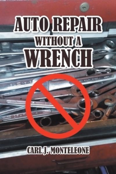 Cover for Carl J Monteleone · Auto Repair without a Wrench (Paperback Book) (2021)