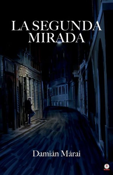 Cover for DamiÃ¡n MÃ¡rai · La segunda mirada (Paperback Book) (2021)
