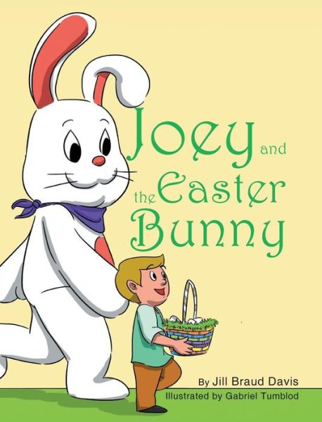 Cover for Jill Braud Davis · Joey and the Easter Bunny (Hardcover Book) (2015)