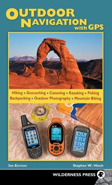 Cover for Stephen W. Hinch · Outdoor Navigation with GPS (Hardcover Book) [Third edition] (2018)