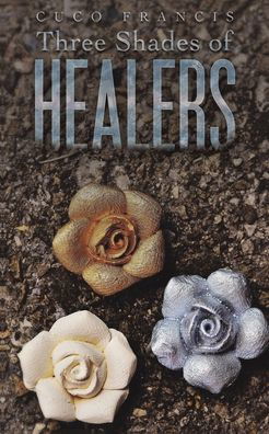 Cover for Cuco Francis · Three Shades of Healers (Pocketbok) (2020)