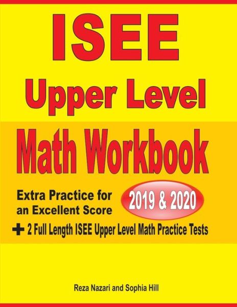ISEE Upper Level Math Workbook 2019 & 2020 - Reza Nazari - Books - Effortless Math Education - 9781646122011 - October 15, 2019