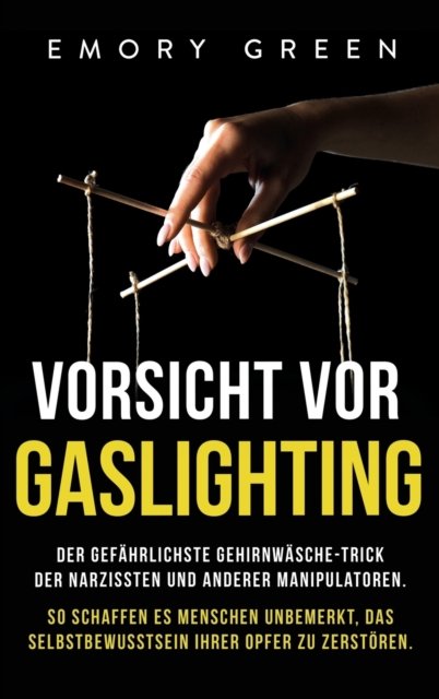 Cover for Emory Green · Vorsicht vor Gaslighting (Hardcover Book) (2020)