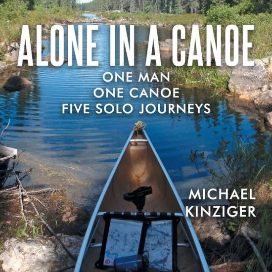 Cover for Michael Kinziger · Alone in a Canoe (Book) (2022)