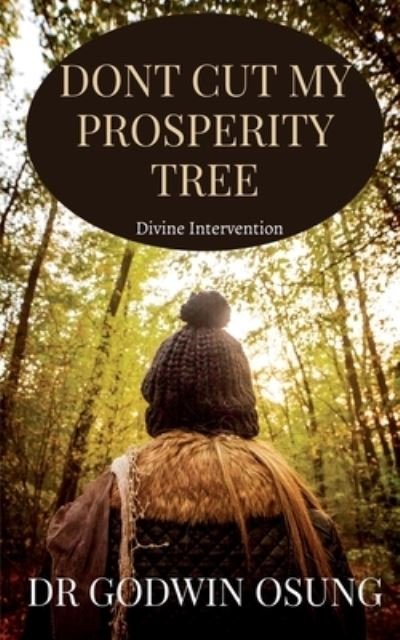Cover for Godwin · Dont Cut My Prosperity Tree (Bok) (2020)