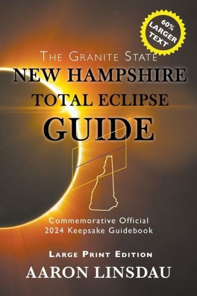 Cover for Aaron Linsdau · New Hampshire Total Eclipse Guide (LARGE PRINT) (Bok) (2020)