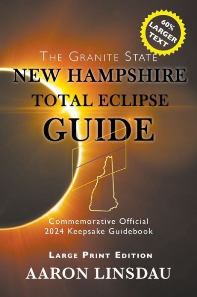 New Hampshire Total Eclipse Guide (LARGE PRINT) - Aaron Linsdau - Książki - Sastrugi Press - 9781649220011 - 30 kwietnia 2020