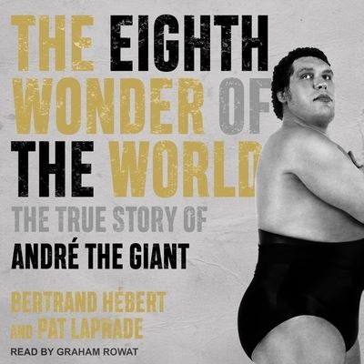 The Eighth Wonder of the World - Bertrand Hebert - Music - Tantor Audio - 9781665200011 - April 28, 2020