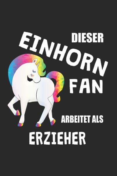 Cover for Eike Einhorn · Dieser Einhorn Fan Arbeitet Als Erzieher (Paperback Book) (2019)