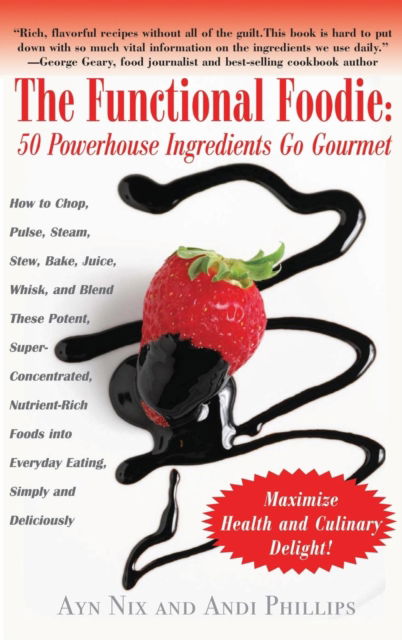 Cover for Ayn Nix · The Functional Foodie: 50 Powerhouse Ingredients Go Gourmet (Inbunden Bok) (2010)