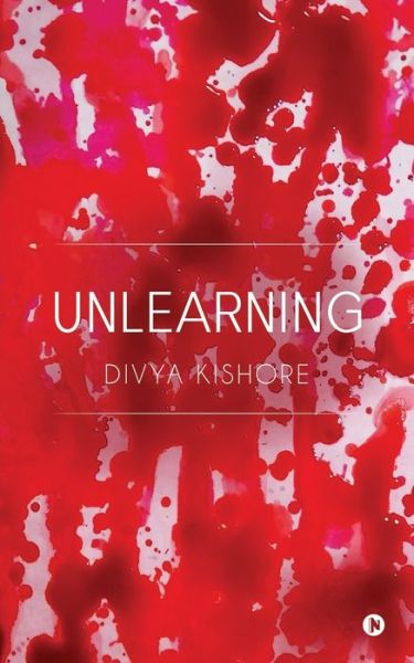 Cover for Divya Kishore · Unlearning (Paperback Book) (2019)