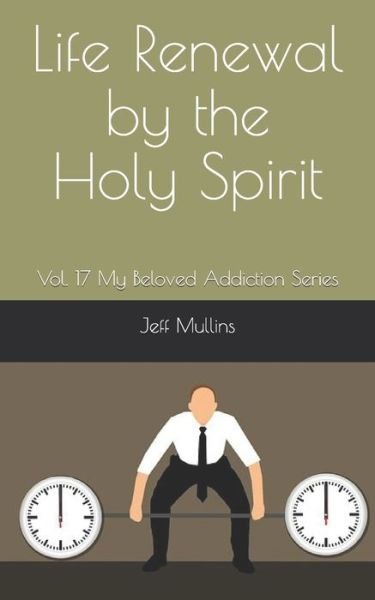 Cover for Jeff Mullins · Life Renewal by the Holy Spirit (Pocketbok) (2019)