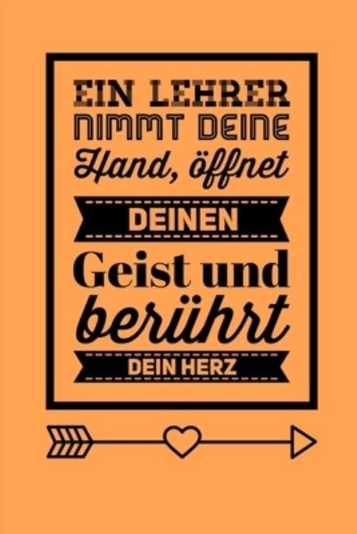 Cover for Geschenk Dankebuch · Ein Lehrer Nimmt Deine Hand, OEffnet Deinen Geist Und Beruhrt Dein Herz (Paperback Book) (2019)