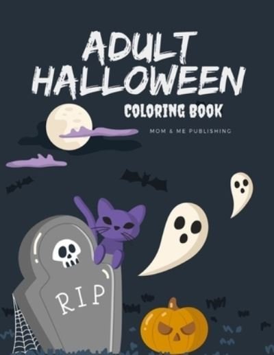 Cover for Mom &amp; Me Publishing · Adult Halloween Coloring Book (Paperback Book) (2019)