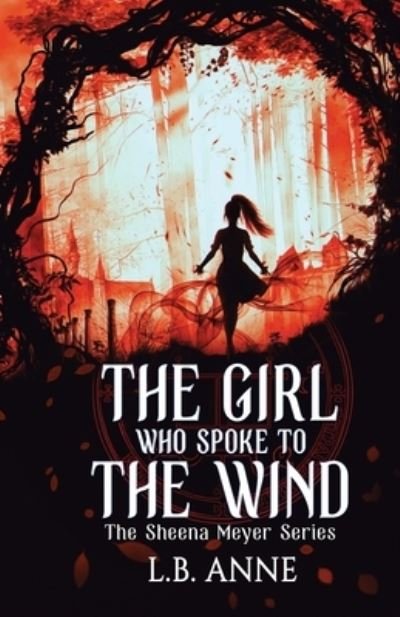 Cover for L B Anne · The Girl Who Spoke to the Wind - Sheena Meyer (Paperback Bog) (2019)