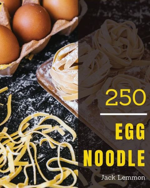 Egg Noodle 250 - Jack Lemmon - Książki - Independently Published - 9781730706011 - 31 października 2018