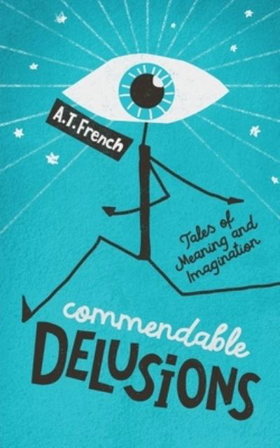 Cover for A T French · Commendable Delusions (Pocketbok) (2022)