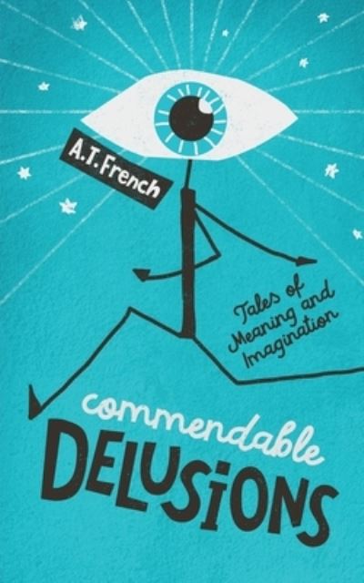 Cover for A T French · Commendable Delusions (Paperback Book) (2022)