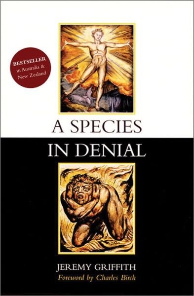 A Species in Denial - Mr Jeremy Griffith - Bøger - WTM Publishing & Communications Pty Ltd - 9781741290011 - 1. oktober 2004