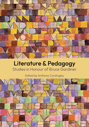 Cover for Literature &amp; Pedagogy: Studies in Honour of Bruce Gardiner (Paperback Book) (2025)