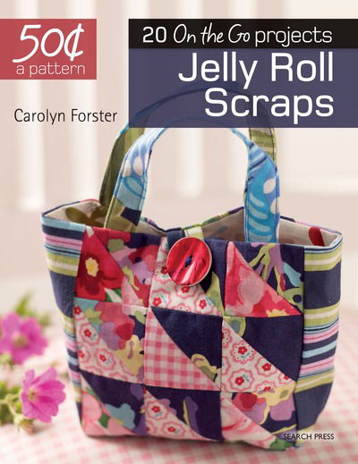 Cover for Carolyn Forster · 50 Cents a Pattern: Jelly Roll Scraps (Paperback Book) (2017)