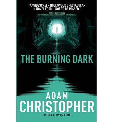Cover for Adam Christopher · The Burning Dark: A Spider Wars Novel (Paperback Book) (2014)