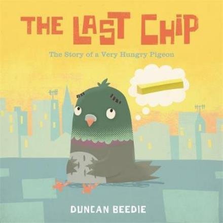 Cover for Duncan Beedie · The Last Chip (Hardcover bog) (2018)