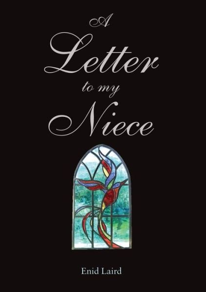 A Letter to my Niece - Enid Laird - Books - Troubador Publishing - 9781784620011 - September 28, 2014