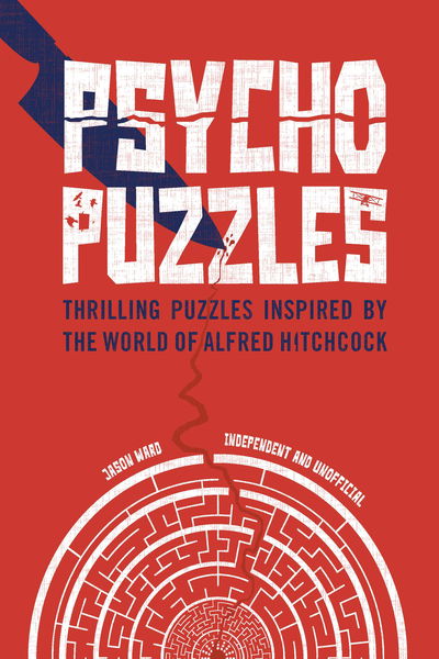 Cover for Jason Ward · Psycho Puzzles: Thrilling puzzles inspired by the world of Alfred Hitchcock (Hardcover Book) (2019)