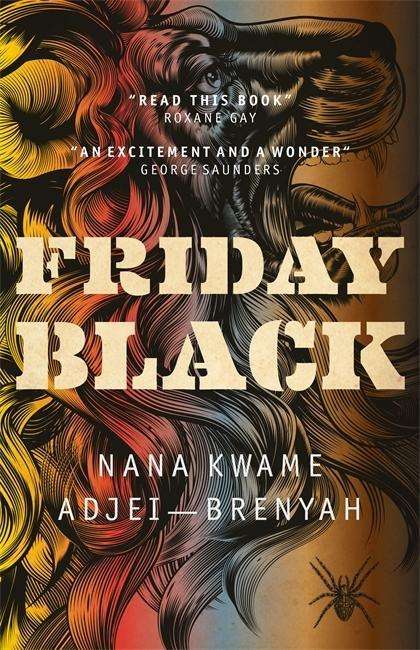 Cover for Nana Kwame Adjei-Brenyah · Friday Black: 'an excitement and a wonder' George Saunders (Hardcover Book) (2018)