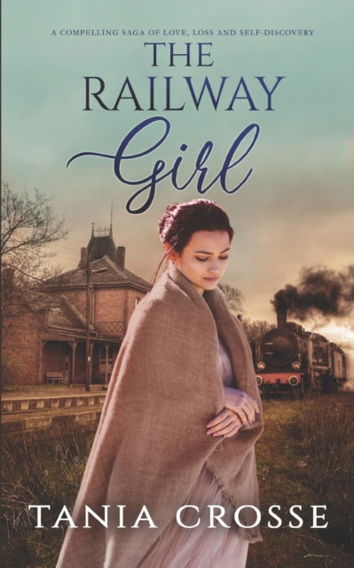 Cover for Amazon Digital Services LLC - KDP Print US · THE RAILWAY GIRL a compelling saga of love, loss and self-discovery (Paperback Book) (2020)