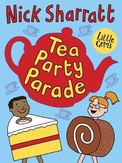 Tea Party Parade - Little Gems - Nick Sharratt - Libros - HarperCollins Publishers - 9781800900011 - 3 de junio de 2021