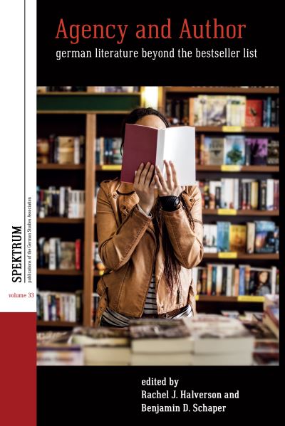 Cover for Agency and Author: German Literature Beyond the Bestseller List - Spektrum: Publications of the German Studies Association (Hardcover Book) (2025)