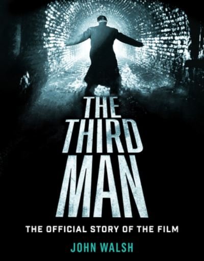 Cover for John Walsh · The Third Man: The Official Story of the Film (Gebundenes Buch) (2024)